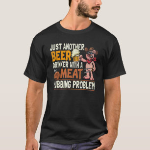 T-shirt Just Another Beer Drinker With A Meat Rubbing Prob
