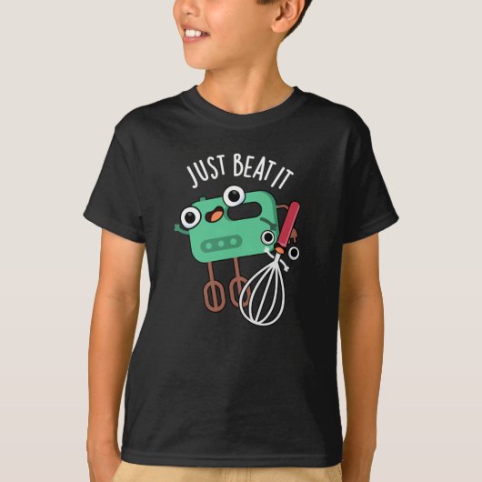 T-shirt Just Beat It Funny Baking Pun Dark BG (Devant)