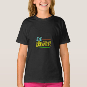 T-shirt Just Breathe - Relaxant & Conception Minutieuse