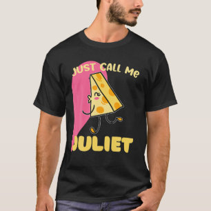 T-shirt Just Call Me Juliet, Happy Valentines Day 2022