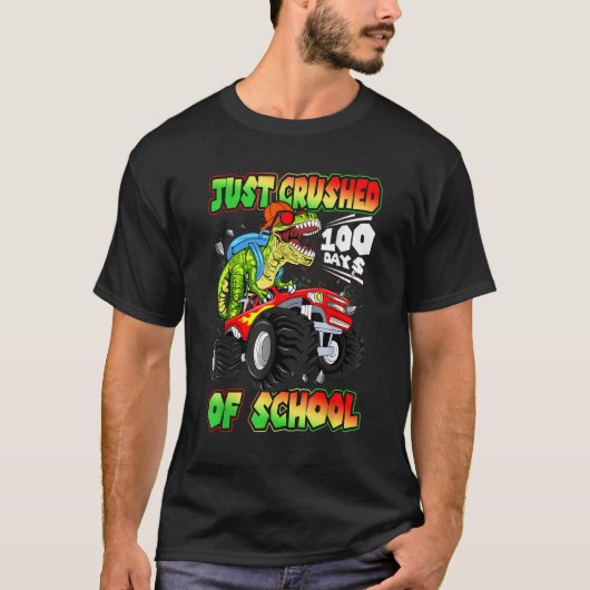 T-shirt Just Crushed 100 Days of School Dinosaur Rex Monst (Devant)