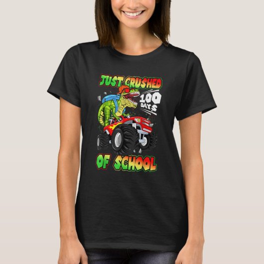 T-shirt Just Crushed 100 Days of School Dinosaur Rex Monst (Devant)