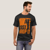 T-shirt Just Drop It - Arborist Tree Surgeon Lumberjack Wo (Devant entier)