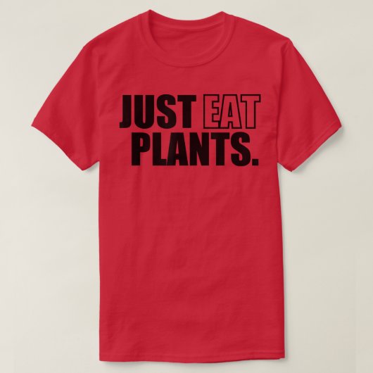 T-shirt Just Eat Plants, Plant Based Vegan Vegetarian Pesc (Design devant)
