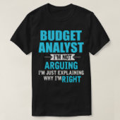 T-shirt Just eplaining why I'm right Funny Budget Analyst  (Design devant)