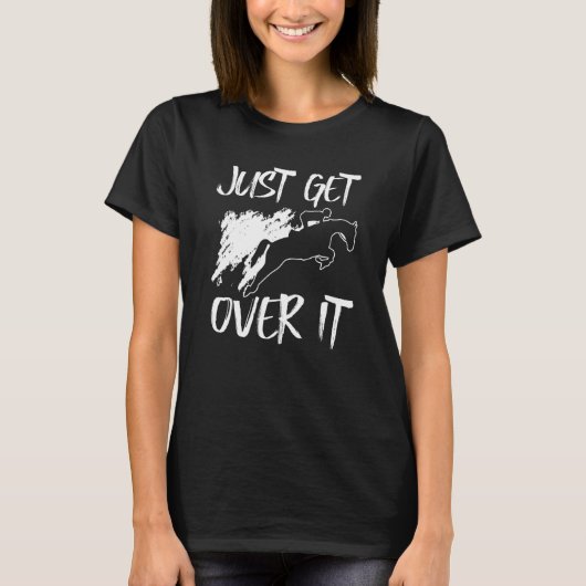 T-shirt Just Get Over It Course de Saut d'Obstacles Équest (Devant)