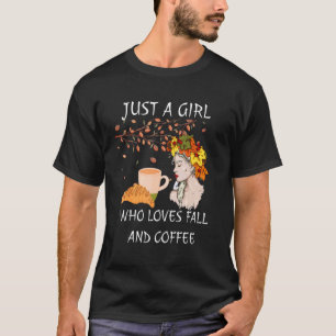 T-shirt Just Girl Who Loves Fall and Coffee Thanksgiving
