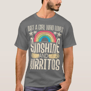 T-shirt Just Girl Who Loves Sunshine and Burritos Burri