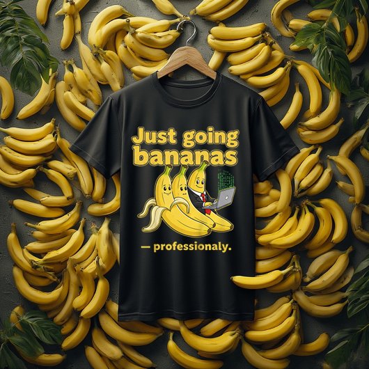 T-shirt Just Going Bananas funny tee | humor Banana Quote