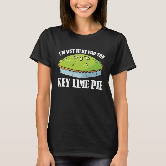 T-shirt Just Here For The Key Lime Pie (Devant)