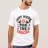 T-shirt Just Here for the Snacks: The Only Social Commitme (Devant)
