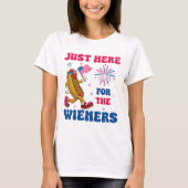 T-shirt Just Here For The Wieners, Funny Fourth of July (Devant)