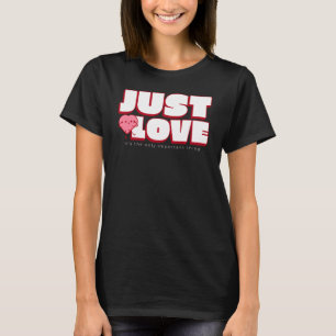 T-shirt JUST LOVE - La Seule Chose Qui Compte La Chemise