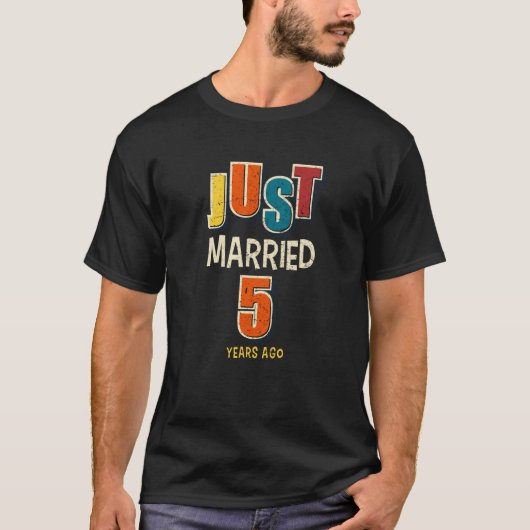 T-shirt Just Married 5 Years Ago 5th Wedding Anniversary   (Devant)