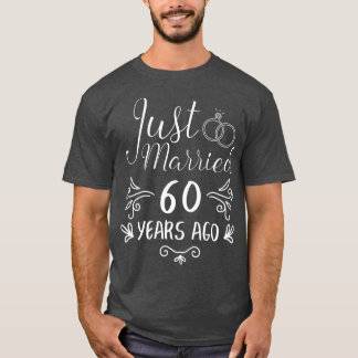T-shirt Just Married 60 Years Ago 60Th Wedding Anniversary
