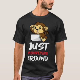 T-shirt Just Monkeying Around