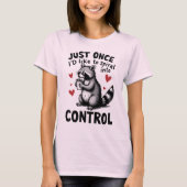 T-shirt Just Once I’d Like to Spiral Into Control Raccoon (Devant)