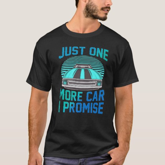 T-shirt Just One More Car I Promise Shirt Funny Gifts For (Devant)