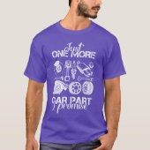 T-shirt Just One More Car Part I Promise Mechanic boy (Devant)