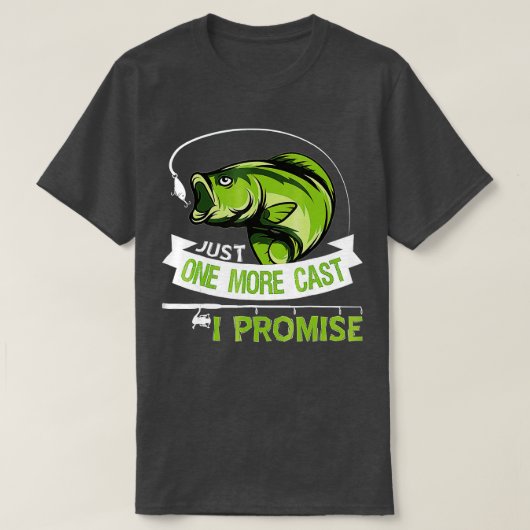T-shirt Just One More Cast I Promise Dad Fishing  (Design devant)