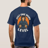 T-shirt “Just One More Level – Funny Gamer T-Shirt” (Dos)