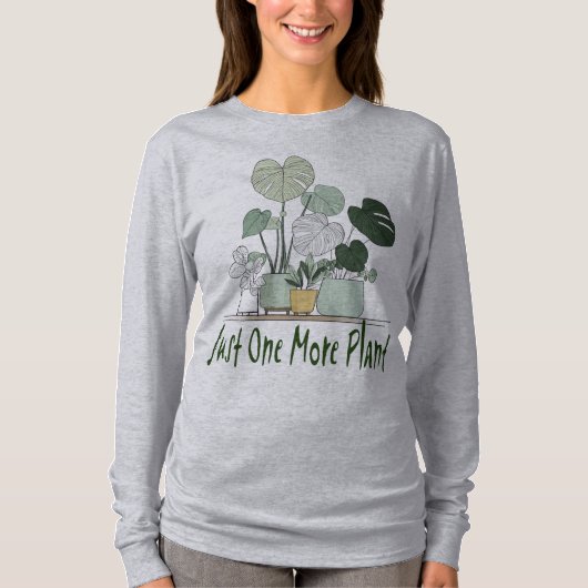 T-shirt Just One More Plant (Devant)