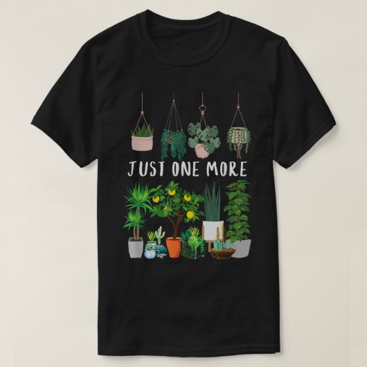 T-shirt Just One More Plant Lover Design (Design devant)