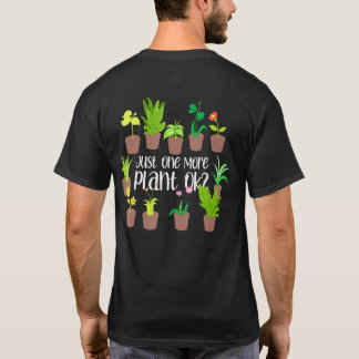 T-shirt Just One More Plant Ok Garden Plant Whisperer 5