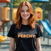 T-Shirt Just Peachy