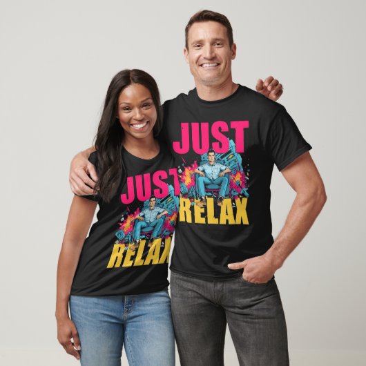 T-shirt Just Relax! (Unisexe)