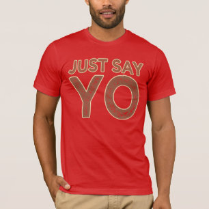 T-shirt Just Say YO chemise - choisir style & couleur