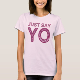 T-shirt Just Say YO chemise - choisir style & couleur