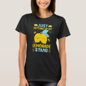 T-shirt Just Setting Up My Lemonade Stand (Devant)