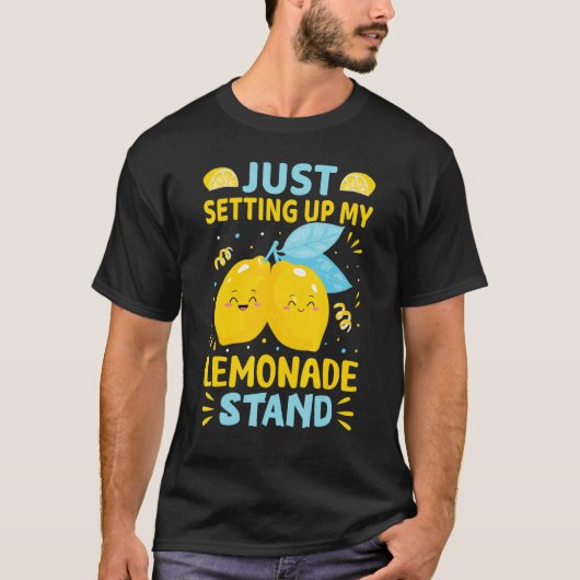 T-shirt Just Setting Up My Lemonade Stand (Devant)