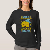 T-shirt Just Setting Up My Lemonade Stand (Devant)