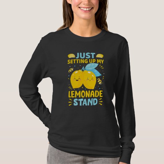 T-shirt Just Setting Up My Lemonade Stand (Devant)