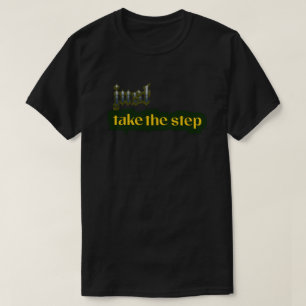 T-shirt Just Take the Step – Motivational Typography Desig