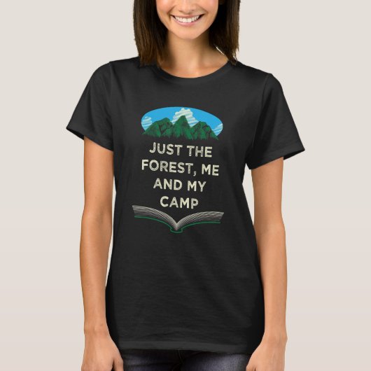 T-shirt Just the Forest and Me Introvert Camping Antisocia (Devant)
