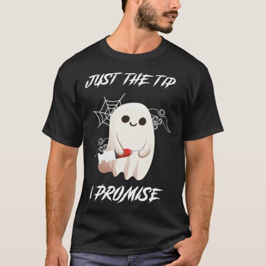T-shirt Just The Tip I Promise Nursing Ghost For Halloween (Devant)
