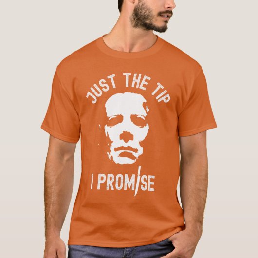 T-shirt Just The Tip I Promise Serial Killer Mask Funny Ha (Devant)