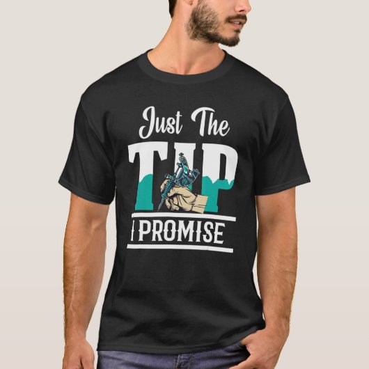 T-shirt Just The Tip I Promise Tattoo Artist Gun Ink Tatto (Devant)