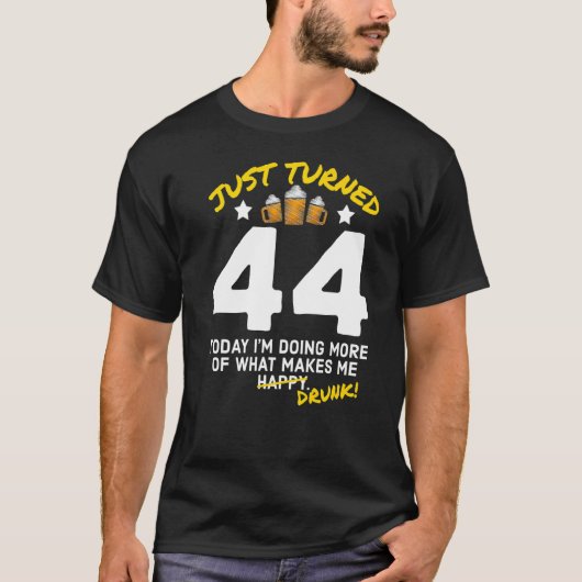 T-shirt Just Turned 44 Beer Drinking 44th Birthday Drunk G (Devant)