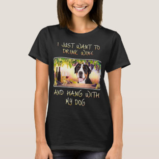 T-shirt Just Want To Drink Wine And Hang w Greater Swiss M