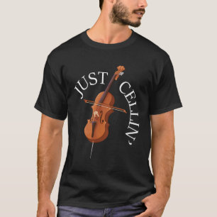 T-shirt Juste Cellin Cello Player Cellist Musicien Al Musi