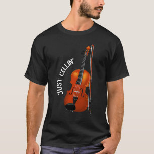 T-shirt Juste Cellin' Drôle de Froid Violoncelle Violon