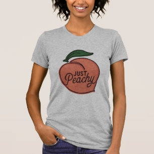 T-shirt Juste Chemise Peachy, Drôle Sassy Dit Drôle Cadeau