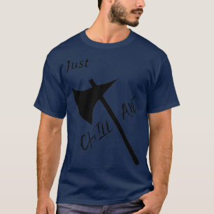 T-shirt Juste CHILL AX