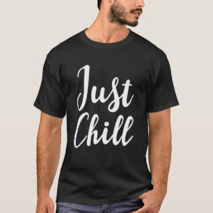 T-shirt Juste Chill Yoga Hommes Professeur Drôle Relaxant