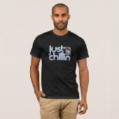 T-shirt Juste Chillin T Shrit (Devant entier)
