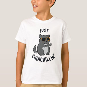 T-shirt Juste Chin-Chillin Cute Chinchilla Pun